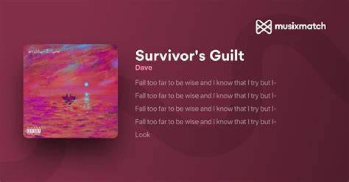 LYRICS Dave Survivor’s Guilt