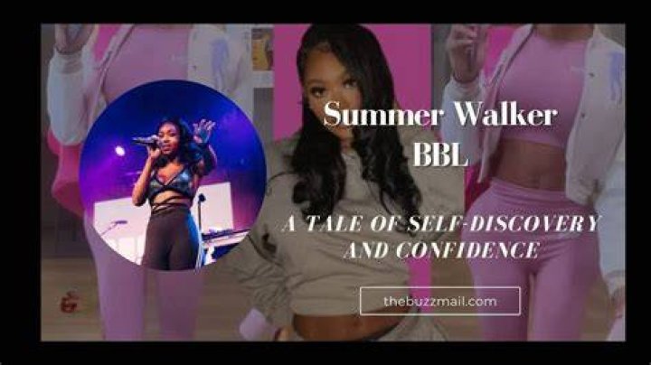 Summer Walker's BBL Journey Explored