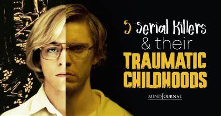 Trauma And The Making Of A Serial Killer